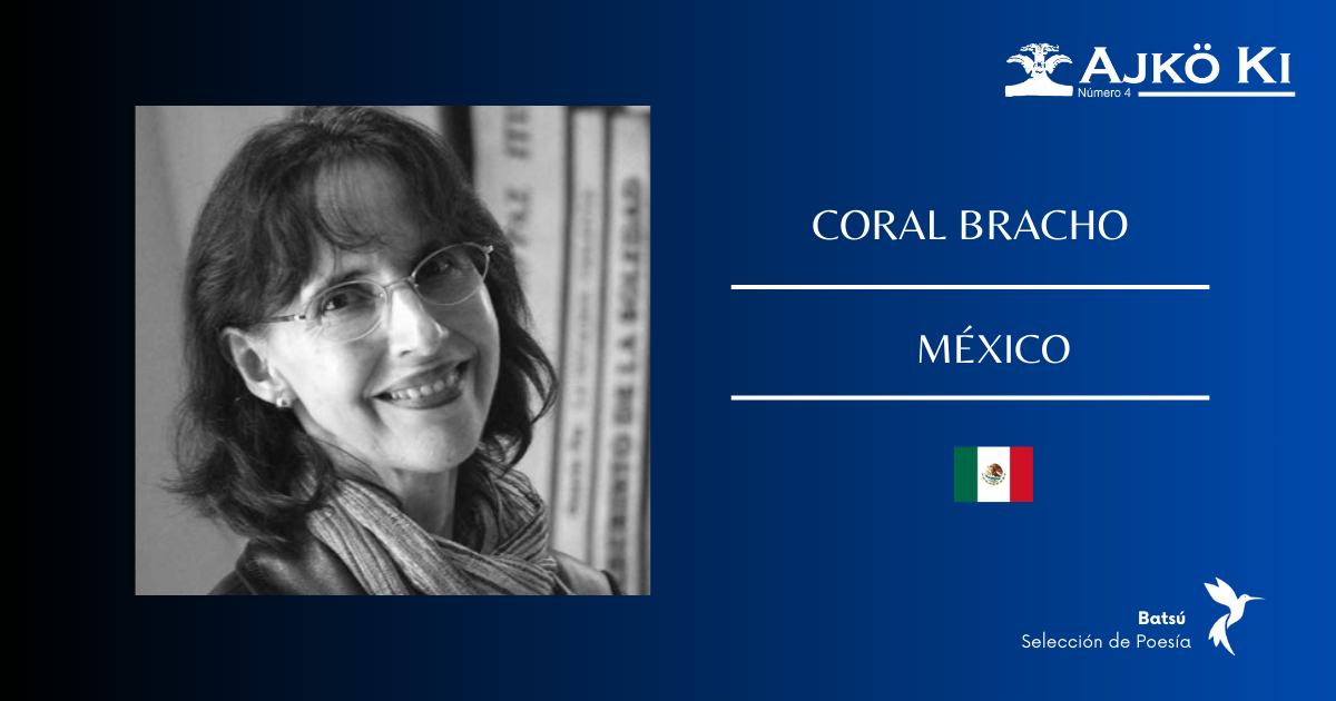 CORAL BRACHO | REVISTA AJKÖ KI No 4